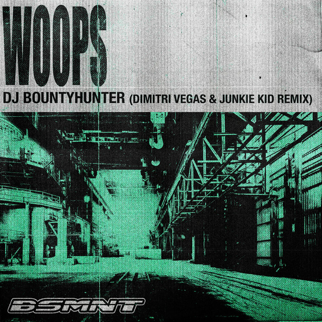 Woops - Dimitri Vegas & Junkie Kid Remix